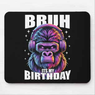 Funny Gorilla Birthday Boys Adult Kids Bruh Its My Mouse Mat