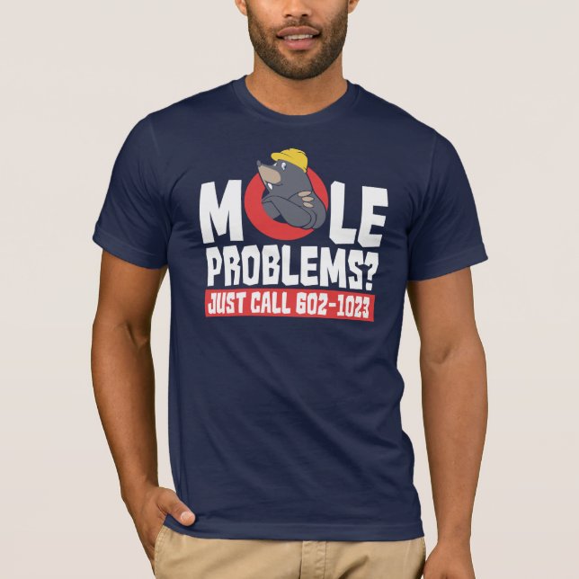 Funny Got A Mole Problem Call Service T-Shirt (Front)