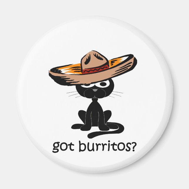 Funny got burritos magnet (Front)
