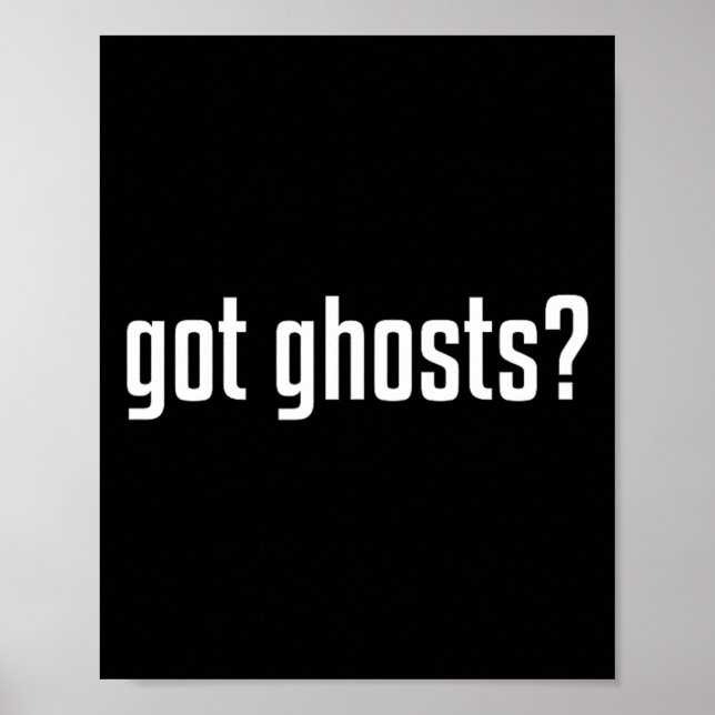 Funny Got Ghosts Paranormal Investigator Ghost Lov Poster (Front)