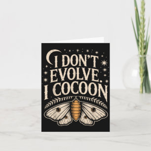 Funny Gothic Quote Dont Evolve Cocoon Sarcastic Card