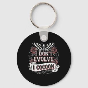 Funny Gothic Quote Dont Evolve Cocoon Sarcastic Key Ring