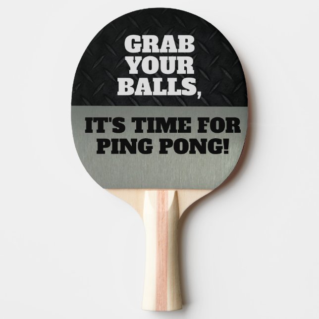 Funny Grab Your Balls Cool Ping Pong Quote Paddle (Front)