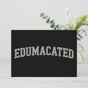 Funny Grad College Graduation Sarcastic Edumacated Invitation