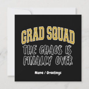 Funny Grad Squad Gift The Chaos is Finally Over Invitation