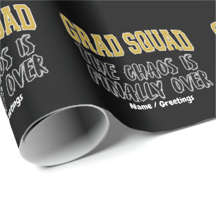 Funny Grad Squad Gift The Chaos is Finally Over Wrapping Paper