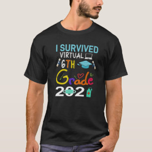 Funny Graduation 2021 I Survived 6Th Grade Virtual T-Shirt