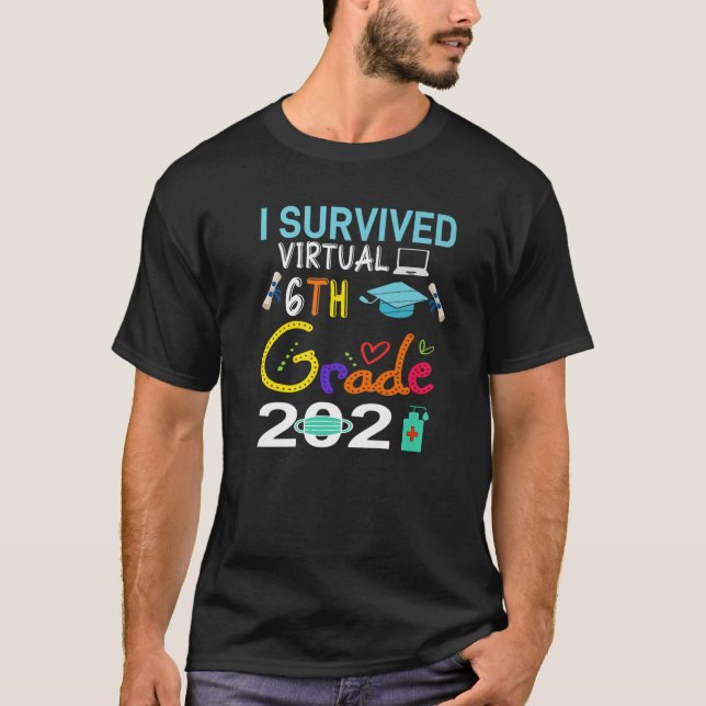 Funny Graduation 2021 I Survived 6Th Grade Virtual T-Shirt (Front)