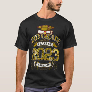 Funny Graduation 3rd Grade Class Of 2023 Nailed It T-Shirt