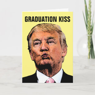 FUNNY GRADUATION CARDS, DONALD TRUMP KISS CARD