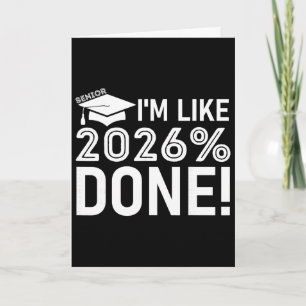 Funny Graduation Cl Of 2026 Senior I'm Like 2026% Card