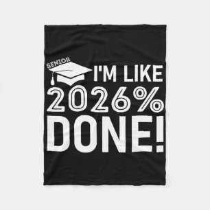 Funny Graduation Cl Of 2026 Senior I'm Like 2026% Fleece Blanket