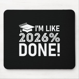 Funny Graduation Cl Of 2026 Senior I'm Like 2026% Mouse Mat