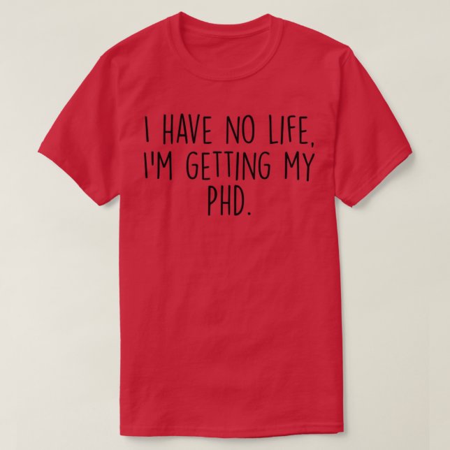 Funny Graduation Gift for Doctoral Candidate Disse T-Shirt (Design Front)