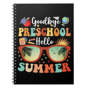 Funny Graduation Goodbye Preschool Hello Summer  Notebook