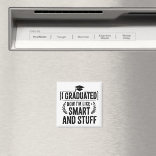 Funny Graduation Graduate Smart and Stuff Ceremony Magnet