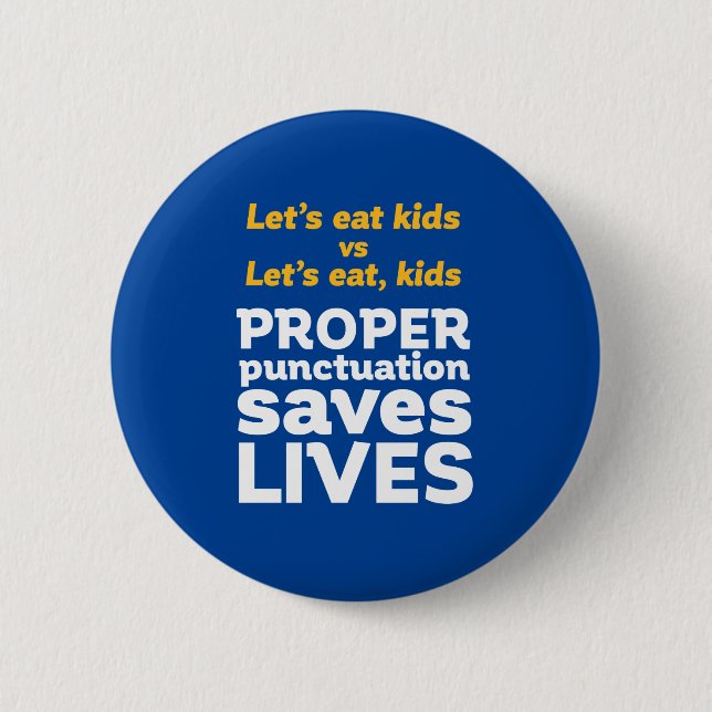 Funny Grammar Let's Eat Punctuation Save Lives 6 Cm Round Badge (Front)
