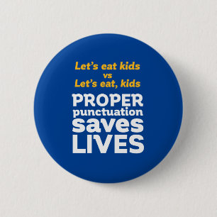 Funny Grammar Let's Eat Punctuation Save Lives 6 Cm Round Badge