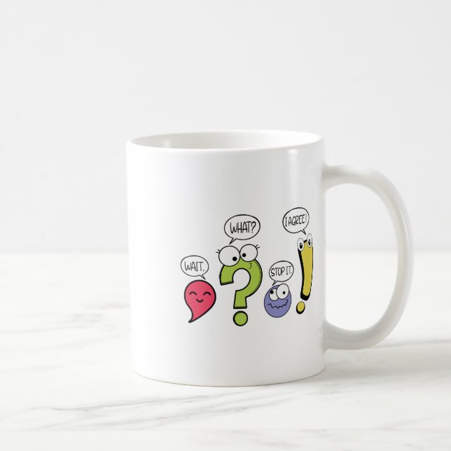 Funny Grammar Teacher Punctuation Wait What Stop I Coffee Mug (Right)