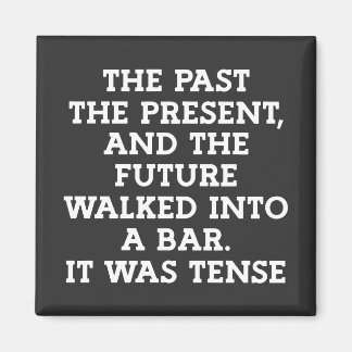 Funny Grammar Tense Joke Magnet