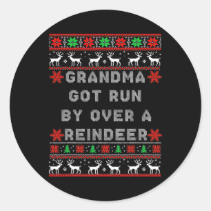 Funny Grandma Got Run Over By A Reindeer  Classic Round Sticker