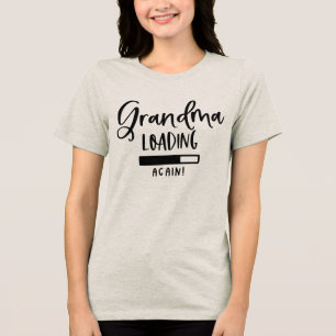 Funny Grandma loading again word art Tri-Blend Shirt
