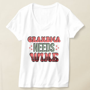 Funny Grandma needs wine T-Shirt