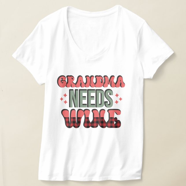Funny Grandma needs wine T-Shirt (Laydown)