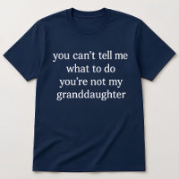 Funny Grandma Quote You're Not My Granddaughter