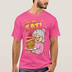 Funny Grandma Sayings Grandmother Eat Food Grandma T-Shirt