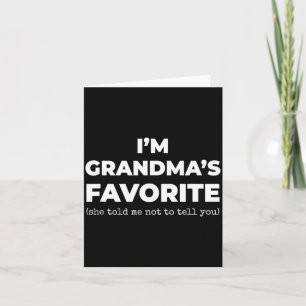 Funny Grandma's Favorite Shirt I'm Grandma's Favor Card