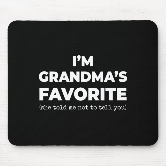 Funny Grandma's Favorite Shirt I'm Grandma's Favor Mouse Mat (Front)