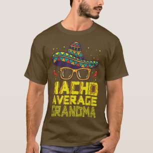 Funny Grandmother Saying Gift Nacho Average Grandm T-Shirt