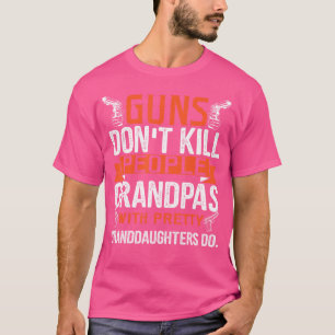 Funny Grandpa Guns Don'T Kill People Grandpas With T-Shirt