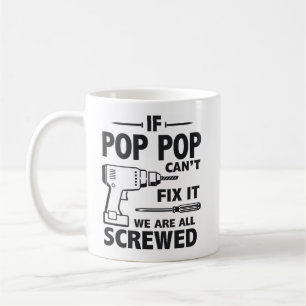 Funny Grandpa If Pop Pop Can't Fix It Coffee Mug