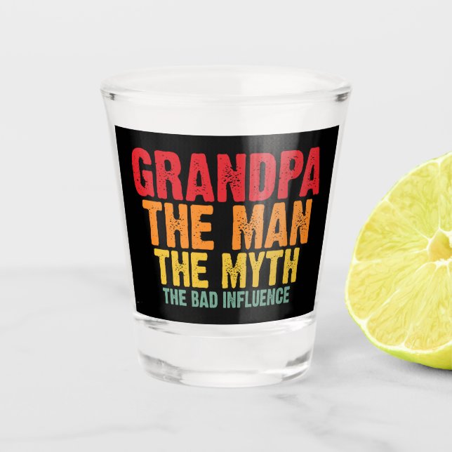 funny Grandpa man myth legend  Shot Glass (Front)