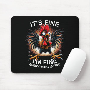 Funny Graphic It's Fine I'm Fine Weird Crazy Chick Mouse Mat