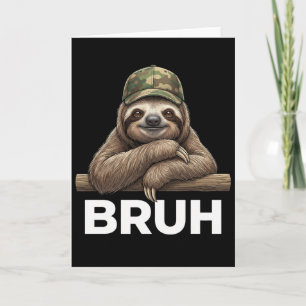 Funny Graphic Meme Sloth Bruh for Boys Girls Card