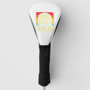 Funny Graphic Meme Sloth Bruh for Boys Girls Men W Golf Head Cover