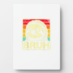 Funny Graphic Meme Sloth Bruh for Boys Girls Men W Plaque
