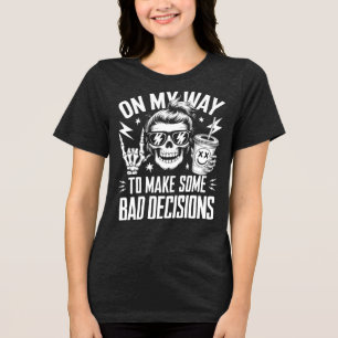 Funny Graphic – On My Way to Bad Decisions Tri-Bl Tri-Blend Shirt