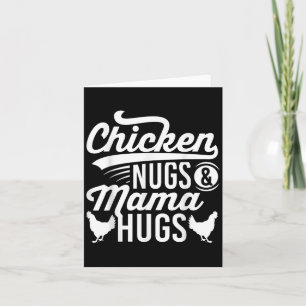 Funny Graphic Quote Chicken Nugs And Mama Hugs Card