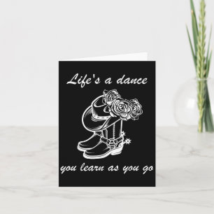 Funny Graphic Sign Lifes A Dance You Learn As You  Card