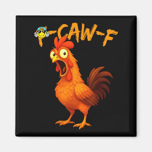 Funny Graphic Tee Chicken Humor Quote Rooster Meme Magnet