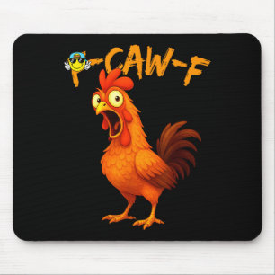 Funny Graphic Tee Chicken Humor Quote Rooster Meme Mouse Mat
