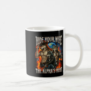 Funny Graphic Tee Hide Your Wife The Alpha Is Here Coffee Mug