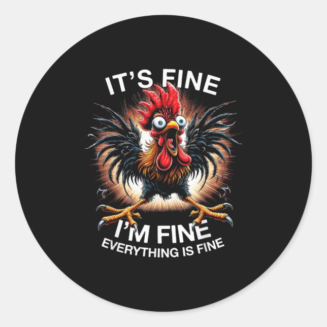 Funny Graphic Tee Its Fine Im Fine Weird Crazy Chi Classic Round Sticker (Front)