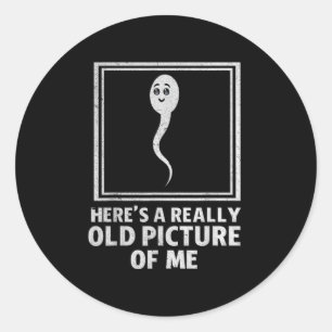 Funny Graphic Tees Men Women Funny Quote Old Pictu Classic Round Sticker
