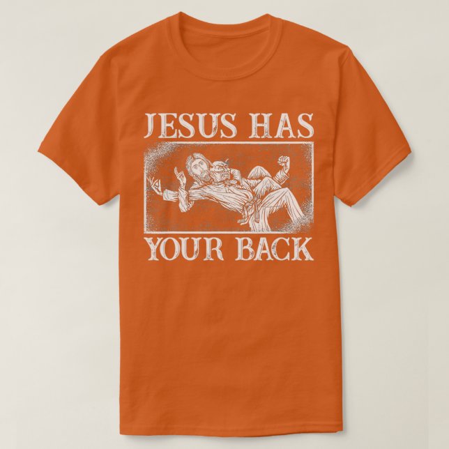 Funny Grappling Jesus Has Your Back T-Shirt (Design Front)