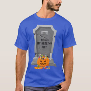 Funny Gravestone Here Lies My Healthy Diet Hallowe T-Shirt